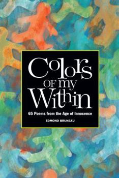Paperback Colors of My Within - 65 Poems from the Age of Innocence Book
