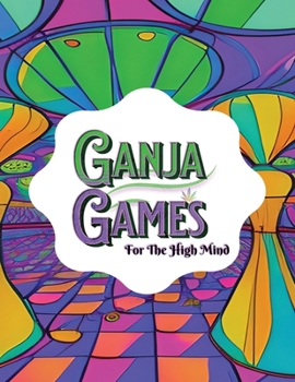 Paperback Ganja Games: Activity Book and Fun Party Games for Stoners Book