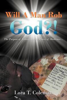 Paperback Will A Man Rob God?!: The Purpose of Tithing and the Power of Obedience... Book