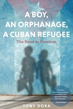 Paperback A Boy, an Orphanage, a Cuban Refugee Book