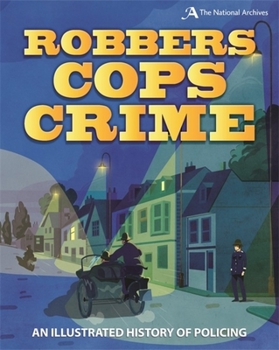 Paperback Robbers, Cops, Crime: An Illustrated History of Policing Book