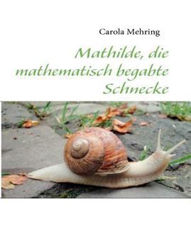 Paperback Mathilde, die mathematisch begabte Schnecke [German] Book