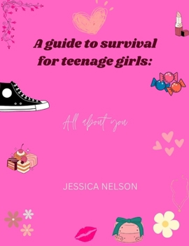 Paperback A guide to survival for teenage girls: All about you Book