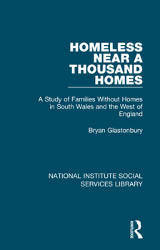 Hardcover Homeless Near a Thousand Homes: A Study of Families Without Homes in South Wales and the West of England Book
