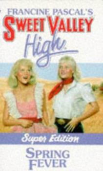Spring Fever - Book #6 of the Sweet Valley High Super Editions