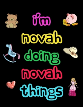 Paperback I'm Novah Doing Novah Things: 2020 Kids Planners for Girls Named Novah Book