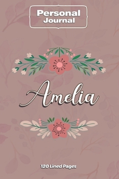 Paperback Amelia Notebook Journal Personal Diary Personalized Name 120 pages Lined (6x9 inches) (15x23cm) Book
