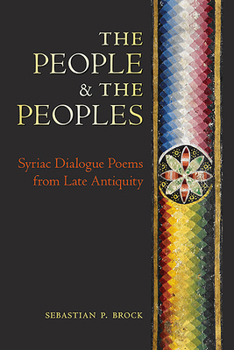 Paperback The People and the Peoples: Syriac Dialogue Poems from Late Antiquity Book