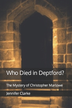 Paperback Who Died in Deptford?: The Mystery of Christopher Marlowe Book