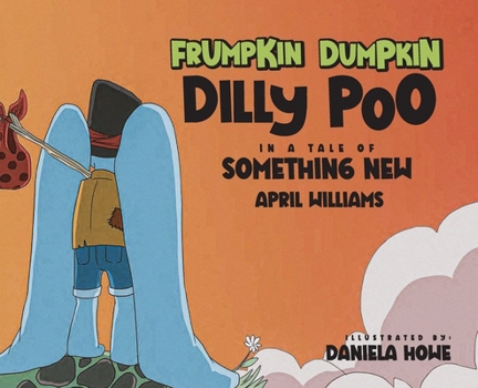 Hardcover Frumpkin Dumpkin Dilly Poo in a Tale of Something New [Large Print] Book