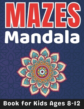 Paperback Maze Gifts for Kids: Mandala Mazes for Kids Ages 8-12: 32 Fun and Challenging Different Mandala Shapes Activity Book for Boys and Girls wit Book