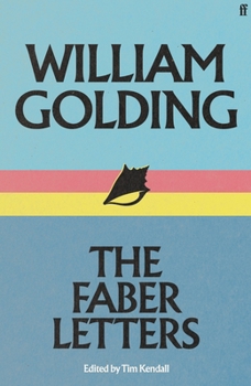 William Golding: The Faber Letters