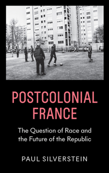 Hardcover Postcolonial France: Race, Islam, and the Future of the Republic Book