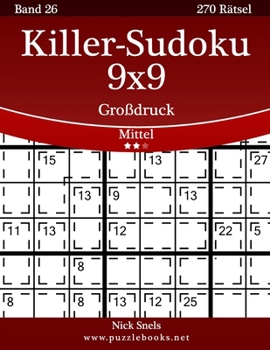 Paperback Killer-Sudoku 9x9 Großdruck - Mittel - Band 26 - 270 Rätsel [German] [Large Print] Book