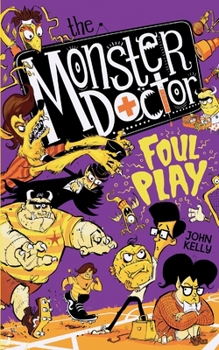 The Monster Doctor: Foul Play (Monster Doctor, 4) - Book #4 of the Monster Doctor