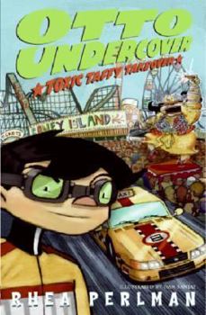 Otto Undercover #4: Toxic Taffy Takeover (Otto Undercover) - Book #4 of the Otto Undercover