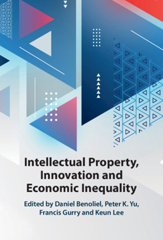 Hardcover Intellectual Property, Innovation and Economic Inequality Book