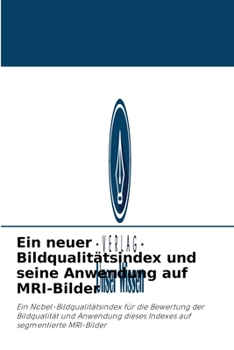 Paperback Ein neuer Bildqualitätsindex und seine Anwendung auf MRI-Bilder [German] Book