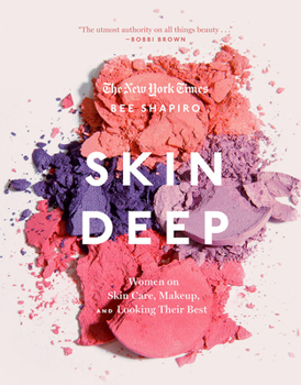 Hardcover Skin Deep: Women on Skin Care, Makeup, and Looking Their Best Book