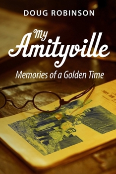 Paperback My Amityville: Memories of a Golden Time Book