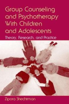 Hardcover Group Counseling and Psychotherapy With Children and Adolescents: Theory, Research, and Practice Book
