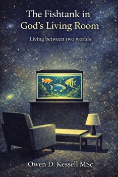 The Fishtank in God's Living Room: Living between two worlds