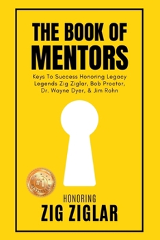 Paperback The Book of Mentors - Honoring Legacy Legend Zig Ziglar Book