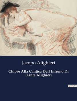 Paperback Chiose Alla Cantica Dell Inferno Di Dante Alighieri [Italian] Book