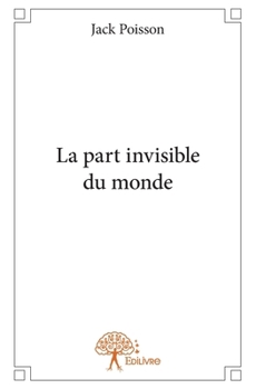 Paperback La part invisible du monde [French] Book