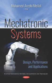 Hardcover Mechatronic Systems: Design, Performance and Applications Book