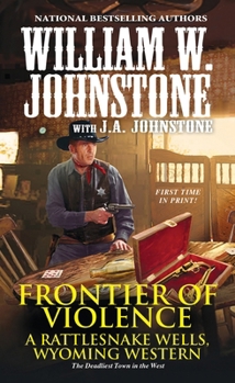 Frontier of Violence - Book #2 of the Rattlesnake Wells, Wyoming