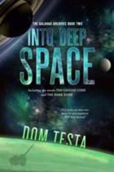 Paperback The Galahad Archives Book Two: Into Deep Space (the Cassini Code; The Dark Zone) Book