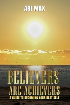 Hardcover Believers are Achievers: A Guide to Becoming Your Best Self Book