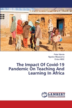 Paperback The Impact Of Covid-19 Pandemic On Teaching And Learning In Africa Book