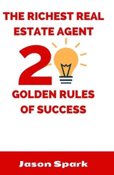 Paperback The richest real estate agent: 20 golden rules of success Book