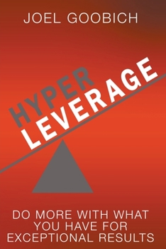 Paperback HyperLeverage: Do More With What You Have For Exceptional Results Book