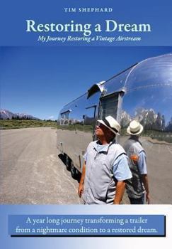 Paperback Restoring a Dream: My Journey Restoring a Vintage Airstream Book