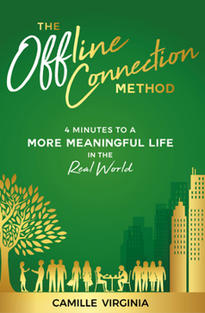 Paperback The Offline Connection Method: 4 Minutes to a More Meaningful Life in the Real World Book