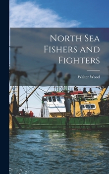 Hardcover North Sea Fishers and Fighters Book
