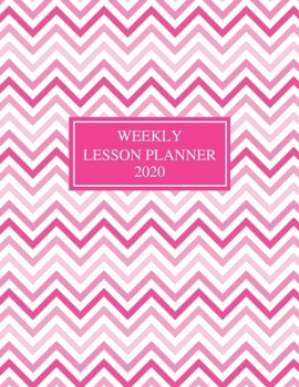 Paperback Weekly Lesson Planner: 2020 Weekly and Monthly Lesson Planner for Teachers - Teacher Agenda for Class Planning and Organizing - Week to Week Book
