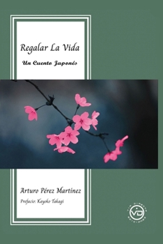 Paperback Regalar La Vida: Un cuento Japones [Spanish] Book