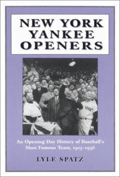 Paperback New York Yankee Openers: An Opening Day History of Baseball's Most Famous Team, 1903-1996 Book