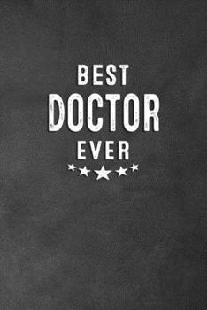 Paperback Best Doctor Ever: Blank Lined Journal Notebook Appreciation Thank You Gift Book