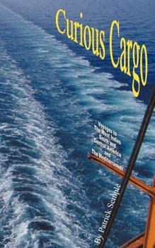 Paperback Curious Cargo: Voyages to the West Indies, South and Central America and the Mediterranean Book