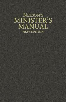 Nelson's Minister's Manual, NKJV Edition