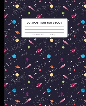 Paperback Composition Notebook: Outer Space, Planets, Stars, Galaxies, Astronomy, 7.5" x 9.25", Wide Ruled, 110 Pages Book