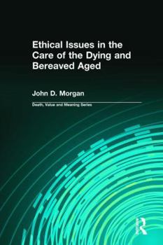 Paperback Ethical Issues in the Care of the Dying and Bereaved Aged Book