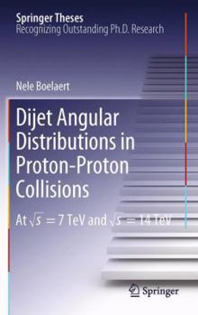 Paperback Dijet Angular Distributions in Proton-Proton Collisions: At &#8730;s = 7 TeV and &#8730;s = 14 TeV Book