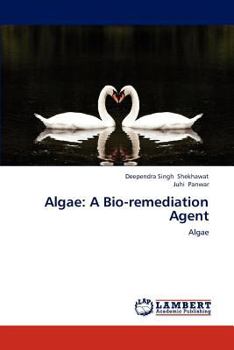 Paperback Algae: A Bio-Remediation Agent Book