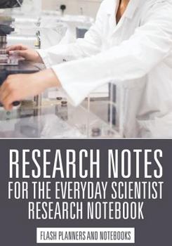 Paperback Research Notes for the Everyday Scientist - Research Notebook Book